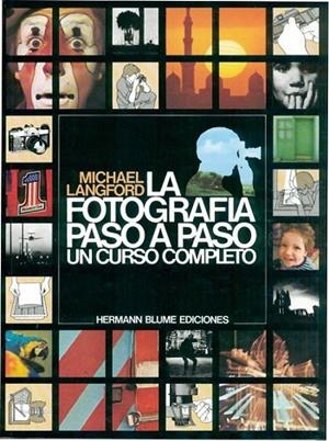 LA FOTOGRAFIA PASO A PASO | 9788487756016 | M. LANGFORD | Llibreria Online de Vilafranca del Penedès | Comprar llibres en català