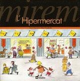 MIREM L'HIPERMERCAT | 9788424613082 | CAPDEVILA, ROSER | Llibreria L'Odissea - Libreria Online de Vilafranca del Penedès - Comprar libros