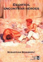 ES DIFICIL ENCONTRAR HEROES | 9788492085705 | S.BEAUMONT | Llibreria L'Odissea - Libreria Online de Vilafranca del Penedès - Comprar libros