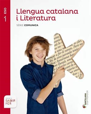 LLENGUA CATALANA I LITERATURA SERIE COMUNICA 1 ESO SABER FER | 9788479189303 | VILANOVA BOQUERAS, ALBERT/GUILUZ VIDAL, TERESA/JUANMARTI GENERES, EDUARD | Llibreria Online de Vilafranca del Penedès | Comprar llibres en català