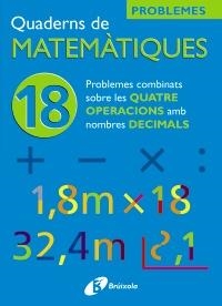 18 PROBLEMES COMBINATS SOBRE LES 4 OPERACIONS AMB DECIMALS | 9788483045954 | SOUSA MARTÍN, ISMAEL/RECLUSA GLUCK, FERNANDO/NAGORE RUIZ, ÁNGEL/PASTOR DE LUIS, JESÚS/ESPARZA, VÍCTO | Llibreria L'Odissea - Libreria Online de Vilafranca del Penedès - Comprar libros