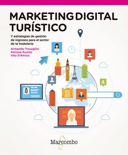 MARKETING DIGITAL TURÍSTICO | 9788426723741 | ARMANDO TRAVAGLINI, SIMONE PUORTO Y VITO D?AMICO | Llibreria L'Odissea - Libreria Online de Vilafranca del Penedès - Comprar libros