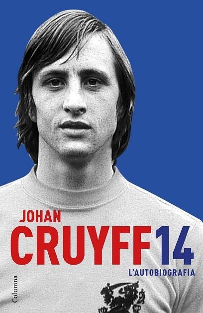 JOHAN CRUYFF 14 L'AUTOBIOGRAFIA | 9788466421386 | CRUYFF, JOHAN  | Llibreria L'Odissea - Libreria Online de Vilafranca del Penedès - Comprar libros