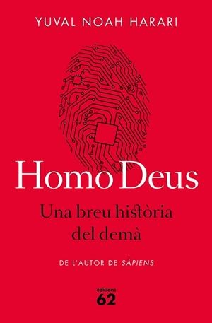 HOMO DEUS. UNA BREU HISTÒRIA DEL DEMÀ | 9788429775273 | HARARI, YUVAL NOAH  | Llibreria L'Odissea - Libreria Online de Vilafranca del Penedès - Comprar libros