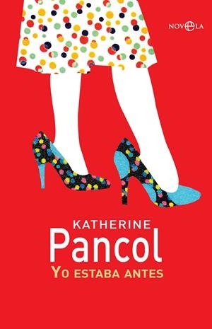 YO ESTABA ANTES | 9788490607237 | PANCOL, KATHERINE | Llibreria Online de Vilafranca del Penedès | Comprar llibres en català