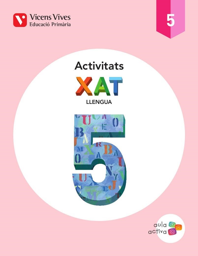 XAT 5 ACTIVITATS (AULA ACTIVA) | 9788468214764 | LLORENS ARDIACA, DOLORS/SALA REVERTE, MARIA | Llibreria L'Odissea - Libreria Online de Vilafranca del Penedès - Comprar libros