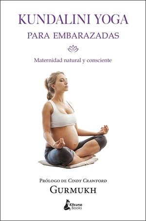 KUNDALINI YOGA PARA EMBARAZADAS | 9788416788002 | GURMUKH | Llibreria Online de Vilafranca del Penedès | Comprar llibres en català