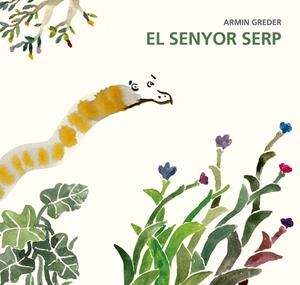EL SENYOR SERP | 9788494503849 | GREDER, ARMIN | Llibreria L'Odissea - Libreria Online de Vilafranca del Penedès - Comprar libros