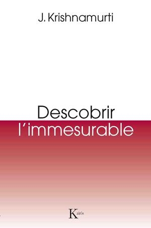 DESCOBRIR L`IMMESURABLE | 9788499885131 | KRISHNAMURTI, JIDDU | Llibreria L'Odissea - Libreria Online de Vilafranca del Penedès - Comprar libros