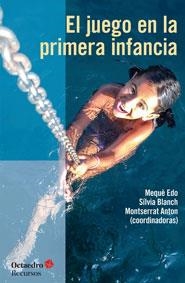 EL JUEGO EN LA PRIMERA INFANCIA | 9788499218397 | EDO I BASTÉ, MARIA MERCÈ/BLANCH GELABERT, SÍLVIA/ANTON I ROSERA, MONTSERRAT | Llibreria L'Odissea - Libreria Online de Vilafranca del Penedès - Comprar libros