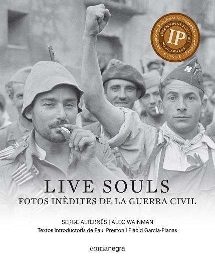 LIVE SOULS: FOTOS INÈDITES DE LA GUERRA CIVIL | 9788416605316 | WAINMAN, ALEC/ALTERNÊS, SERGE | Llibreria L'Odissea - Libreria Online de Vilafranca del Penedès - Comprar libros