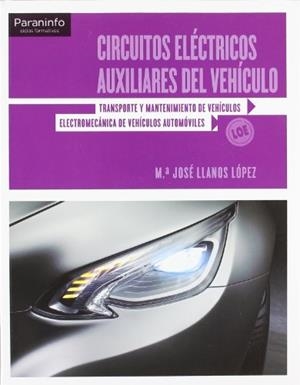 CIRCUITOS ELÉCTRICOS AUXILIARES DEL VEHICULO | 9788497328050 | LLANOS LOPEZ, MARIA JOSE | Llibreria L'Odissea - Libreria Online de Vilafranca del Penedès - Comprar libros