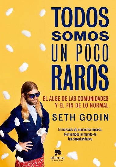 TODOS SOMOS UN POCO RAROS | 9788416253814 | GODIN, SETH  | Llibreria L'Odissea - Libreria Online de Vilafranca del Penedès - Comprar libros