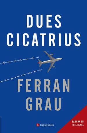 DUES CICATRIUS | 9788494492846 | GRAU BRESCÓ, FERRAN | Llibreria Online de Vilafranca del Penedès | Comprar llibres en català