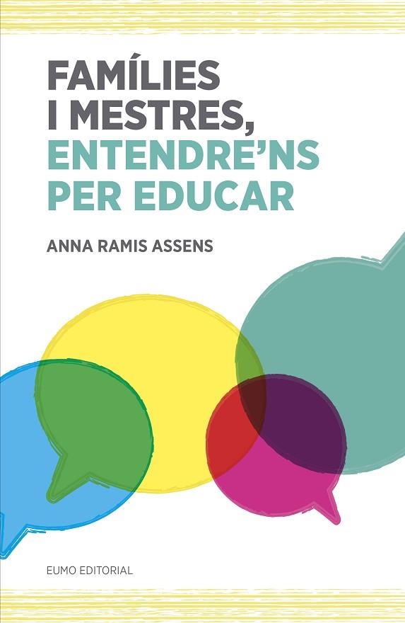 FAMÍLIES I MESTRES ENTENDRE'NS PER EDUCAR | 9788497665742 | RAMIS ASSENS, ANNA | Llibreria Online de Vilafranca del Penedès | Comprar llibres en català