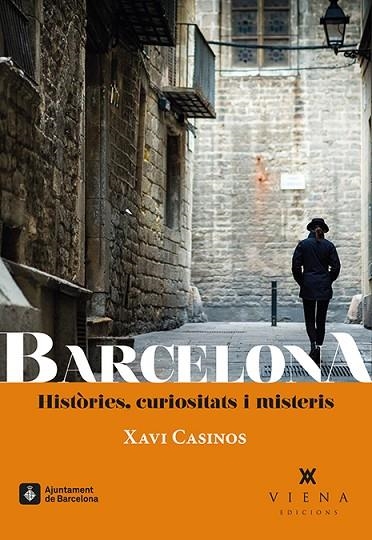 BARCELONA HISTÒRIES CURIOSITATS I MISTERIS | 9788483309056 | CASINOS COMAS, XAVI | Llibreria L'Odissea - Libreria Online de Vilafranca del Penedès - Comprar libros