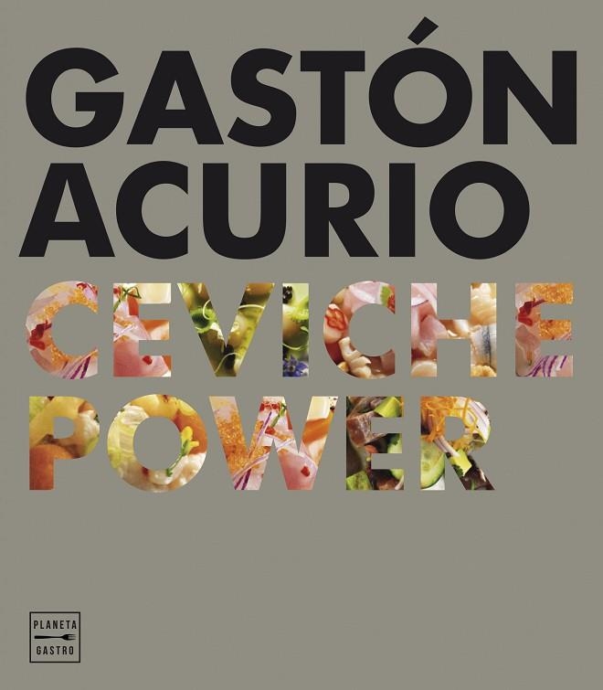 CEVICHE POWER | 9788408159575 | ACURIO, GASTÓN  | Llibreria L'Odissea - Libreria Online de Vilafranca del Penedès - Comprar libros