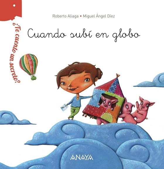 ¿TE CUENTO UN SECRETO? CUANDO SUBÍ EN GLOBO | 9788469810415 | ALIAGA, ROBERTO | Llibreria Online de Vilafranca del Penedès | Comprar llibres en català