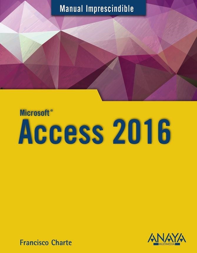 ACCESS 2016 | 9788441538283 | CHARTE, FRANCISCO | Llibreria L'Odissea - Libreria Online de Vilafranca del Penedès - Comprar libros