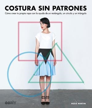 COSTURA SIN PATRONES | 9788425228896 | MARTIN, ROSIE | Llibreria L'Odissea - Libreria Online de Vilafranca del Penedès - Comprar libros