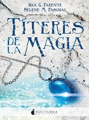TÍTERES DE LA MAGIA | 9788494527739 | G. PARENTE, IRIA / M. PASCUAL, SELENE | Llibreria Online de Vilafranca del Penedès | Comprar llibres en català