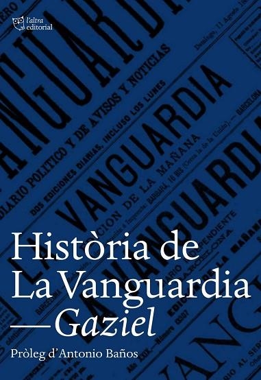 HISTÒRIA DE LA VANGUARDIA | 9788494508530 | GAZIEL | Llibreria L'Odissea - Libreria Online de Vilafranca del Penedès - Comprar libros