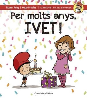 PER MOLTS ANYS IVET ! | 9788490345115 | ROIG CÉSAR, ROGER | Llibreria L'Odissea - Libreria Online de Vilafranca del Penedès - Comprar libros