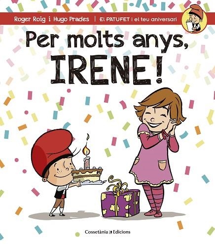 PER MOLTS ANYS IRENE ! | 9788490345078 | ROIG CÉSAR, ROGER | Llibreria L'Odissea - Libreria Online de Vilafranca del Penedès - Comprar libros