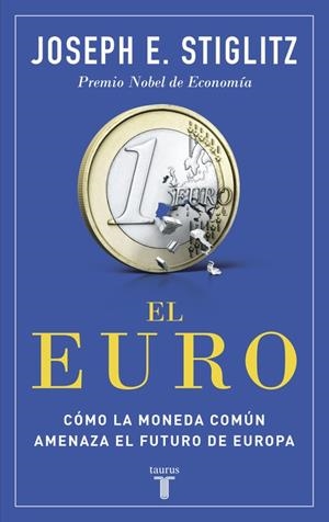 EL EURO | 9788430618040 | STIGLITZ, JOSEPH E. | Llibreria L'Odissea - Libreria Online de Vilafranca del Penedès - Comprar libros