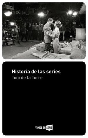HISTORIA DE LAS SERIES | 9788416498512 | DE LA TORRE, TONI | Llibreria L'Odissea - Libreria Online de Vilafranca del Penedès - Comprar libros