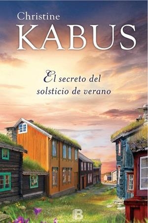 EL SECRETO DEL SOLSTICIO DE VERANO | 9788466659727 | KABUS, CHRISTINE | Llibreria L'Odissea - Libreria Online de Vilafranca del Penedès - Comprar libros