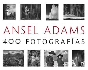 ANSEL ADAMS 400 FOTOGRAFÍAS | 9788441537927 | ADAMS, ANSEL | Llibreria Online de Vilafranca del Penedès | Comprar llibres en català