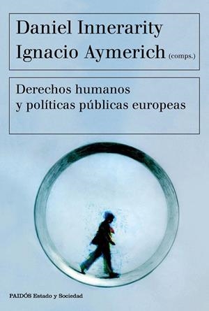 DERECHOS HUMANOS Y POLÍTICAS PÚBLICAS EUROPEAS | 9788449332418 | INNERARITY, DANIEL / AYMERICH, IGNACIO | Llibreria L'Odissea - Libreria Online de Vilafranca del Penedès - Comprar libros