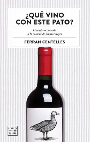 QUÉ VINO CON ESTE PATO ?  | 9788408159551 | CENTELLES, FERRAN | Llibreria Online de Vilafranca del Penedès | Comprar llibres en català