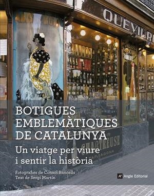 BOTIGUES EMBLEMÀTIQUES DE CATALUNYA UN VIATGE PER VIURE I SENTIR LA HISTÒRIA | 9788416139828 | MARTÍN LAMATA, SERGI | Llibreria L'Odissea - Libreria Online de Vilafranca del Penedès - Comprar libros