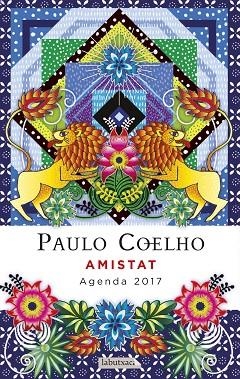 AMISTAT AGENDA COELHO 2017 | 9788499309811 | COELHO, PAULO | Llibreria L'Odissea - Libreria Online de Vilafranca del Penedès - Comprar libros