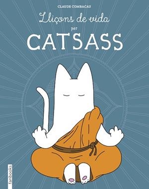 LLIÇONS DE VIDA PER CATSASS | 9788416297948 | COMBACAU, CLAUDE | Llibreria L'Odissea - Libreria Online de Vilafranca del Penedès - Comprar libros