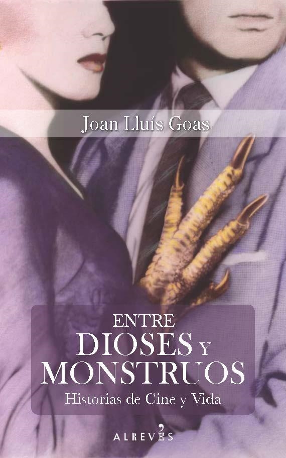 ENTRE DIOSES Y MONSTRUOS | 9788416328703 | GOAS, JOAN LLUÍS | Llibreria Online de Vilafranca del Penedès | Comprar llibres en català