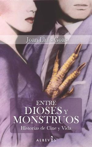 ENTRE DIOSES Y MONSTRUOS | 9788416328703 | GOAS, JOAN LLUÍS | Llibreria Online de Vilafranca del Penedès | Comprar llibres en català