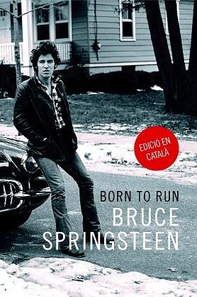 BORN TO RUN | 9788416665389 | SPRINGSTEEN, BRUCE | Llibreria L'Odissea - Libreria Online de Vilafranca del Penedès - Comprar libros