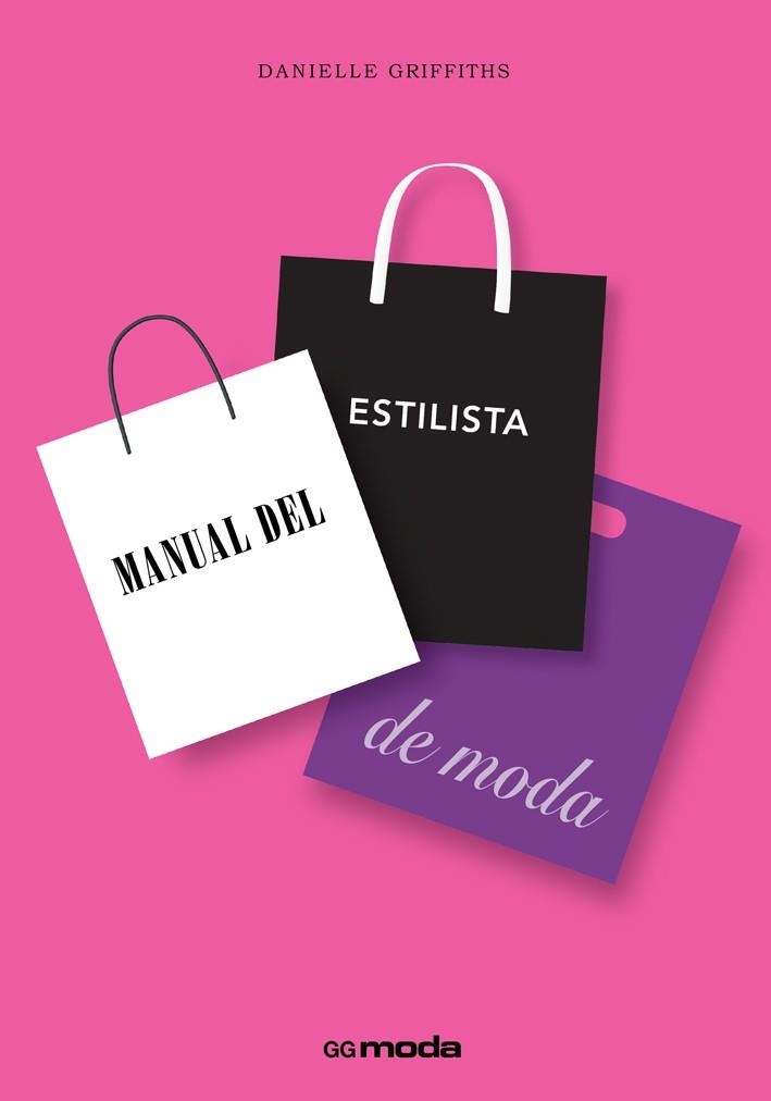 MANUAL DEL ESTILISTA DE MODA | 9788425227844 | GRIFFITHS, DANIELLE | Llibreria L'Odissea - Libreria Online de Vilafranca del Penedès - Comprar libros