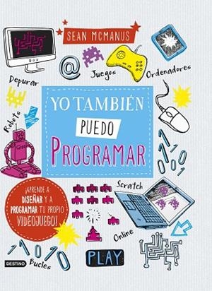 YO TAMBIÉN PUEDO PROGRAMAR | 9788408157380 | MCMANUS, SEAN | Llibreria L'Odissea - Libreria Online de Vilafranca del Penedès - Comprar libros