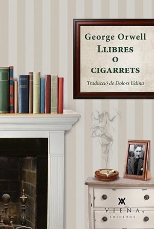 LLIBRES O CIGARRETS | 9788483309063 | ORWELL, GEORGE | Llibreria L'Odissea - Libreria Online de Vilafranca del Penedès - Comprar libros