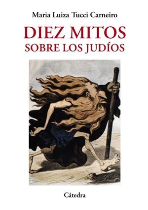 DIEZ MITOS SOBRE LOS JUDÍOS | 9788437635804 | TUCCI CARNEIRO, MARIA LUIZA | Llibreria L'Odissea - Libreria Online de Vilafranca del Penedès - Comprar libros