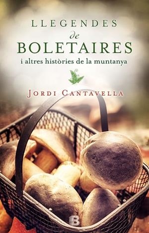 LLEGENDES DE BOLETAIRES | 9788466658171 | CANTAVELLA, JORDI | Llibreria L'Odissea - Libreria Online de Vilafranca del Penedès - Comprar libros