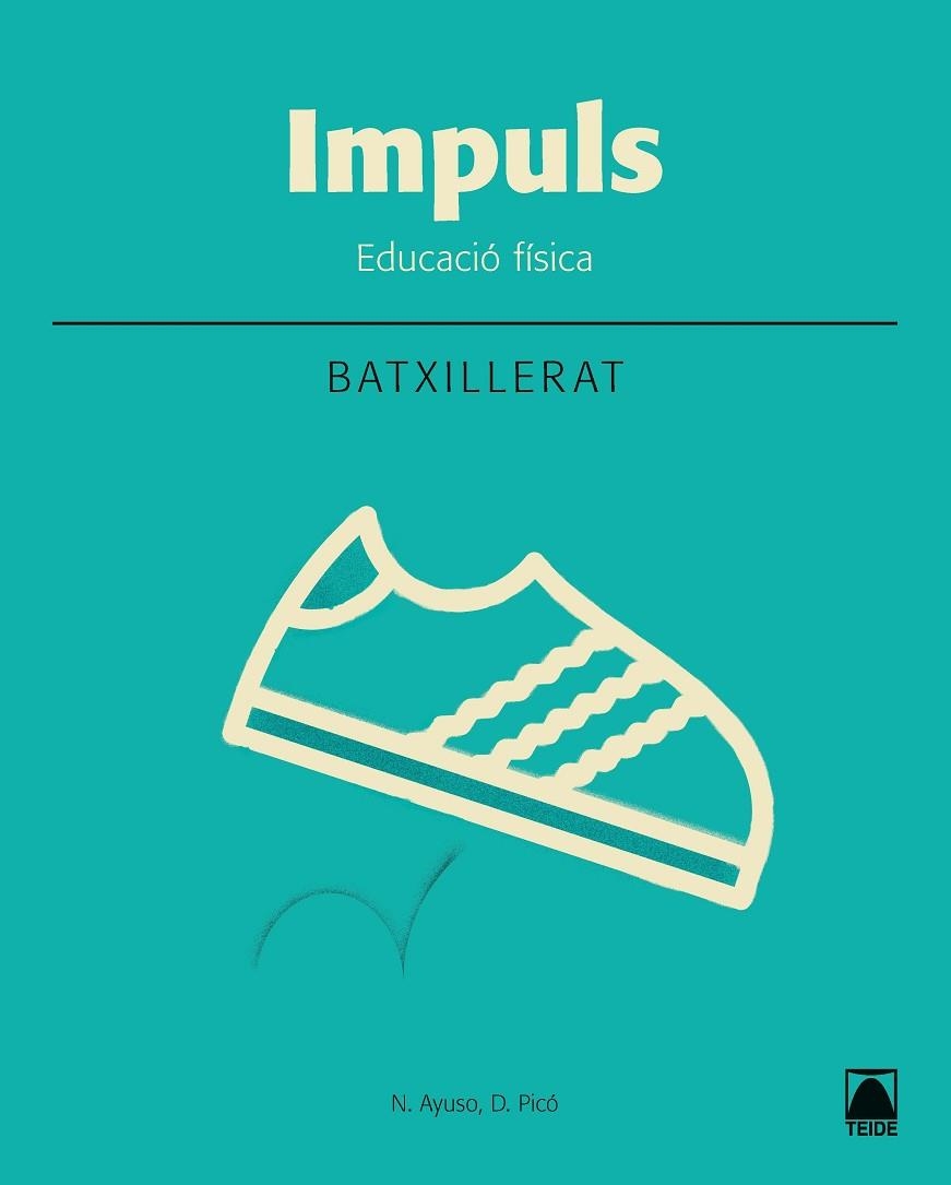 IMPULS. EDUCACIÓ FÍSICA 1. BATXILLERAT (2016) | 9788430753697 | AYUSO GUINALIU, NEUS/PICÓ I BENET, DANIEL | Llibreria L'Odissea - Libreria Online de Vilafranca del Penedès - Comprar libros