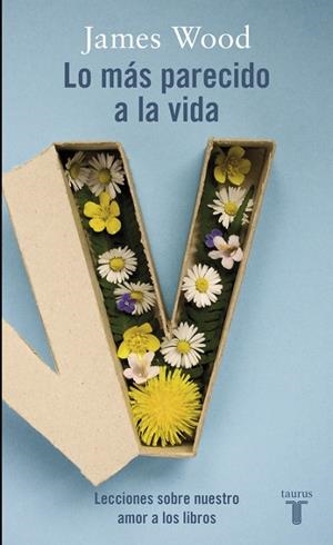 LO MÁS PARECIDO A LA VIDA | 9788430618149 | WOOD, JAMES | Llibreria L'Odissea - Libreria Online de Vilafranca del Penedès - Comprar libros