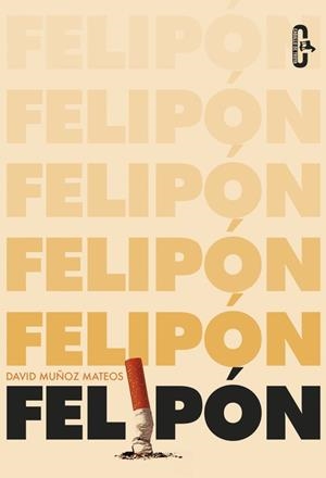FELIPÓN  | 9788415451747 | MUÑOZ MATEOS, DAVID | Llibreria L'Odissea - Libreria Online de Vilafranca del Penedès - Comprar libros