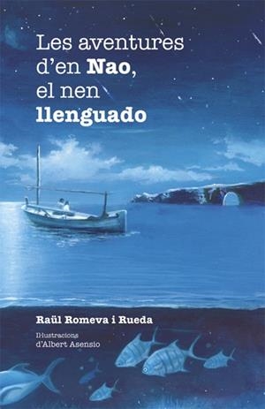 LES AVENTURES D'EN NAO EL NEN LLENGUADO | 9788424658304 | ROMEVA I RUEDA, RAÜL | Llibreria L'Odissea - Libreria Online de Vilafranca del Penedès - Comprar libros