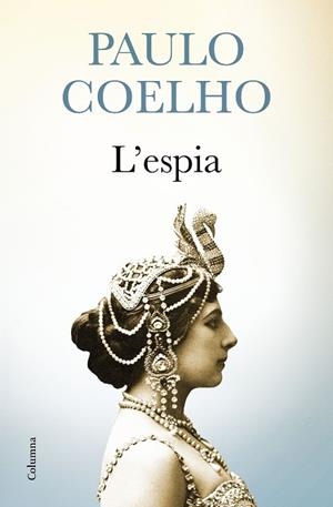 L'ESPIA | 9788466421416 | COELHO, PAULO | Llibreria Online de Vilafranca del Penedès | Comprar llibres en català